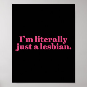 Jag är bokstavligen bara en lesbisk rolig Lgbtq-pr Poster