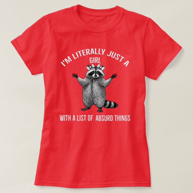 Jag är bokstavligen bara en tjej-coquette Racoon T Shirt (Design framsida)