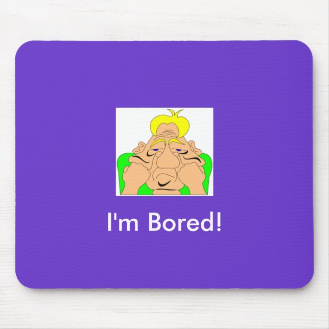 Jag är Bored Mousepad Musmatta (Framsidan)