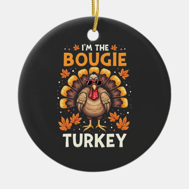 Jag är Bougie Turkey Funny Thanksgiving Sassy Julgransprydnad Keramik (Framsidan)
