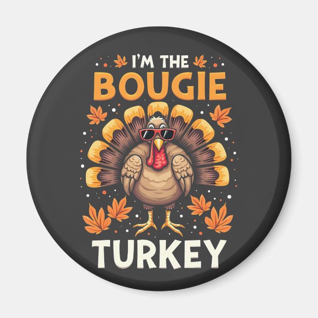 Jag är Bougie Turkey Funny Thanksgiving Sassy Magnet (Framsidan)