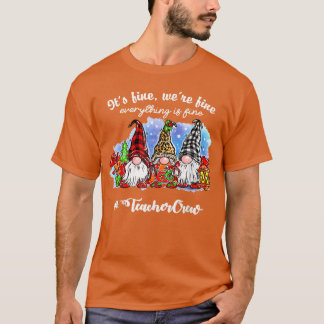 Jag är Bra allt är Bra Lärare Life Gnome Xma T Shirt