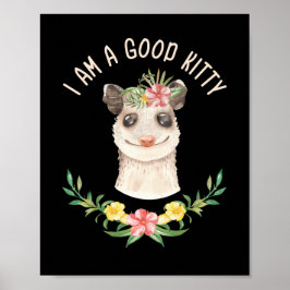 Jag är Bra Kattunge Funny Cute Possum Älskare Gift Poster