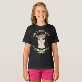 Jag är Bra Kattunge Funny Cute Possum Älskare Gift T Shirt