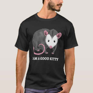 Jag är Bra Kattunge Opossum Opossum Cat Pun T Shirt