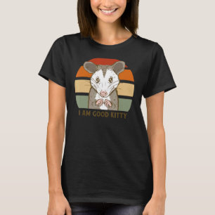 Jag är Bra Kattunge Opossum T Shirt