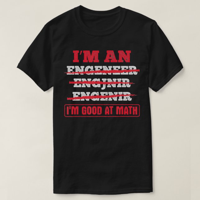Jag är Bra vid Math Engineering Student Ingenjör T Shirt (Design framsida)