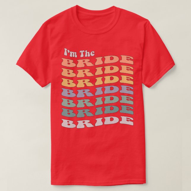 Jag är Bride Retro Matching Bachelor T Shirt (Design framsida)