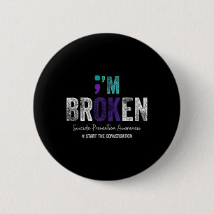 Jag är Broken Im Ok Suicide Prevention 2024 1 Knapp