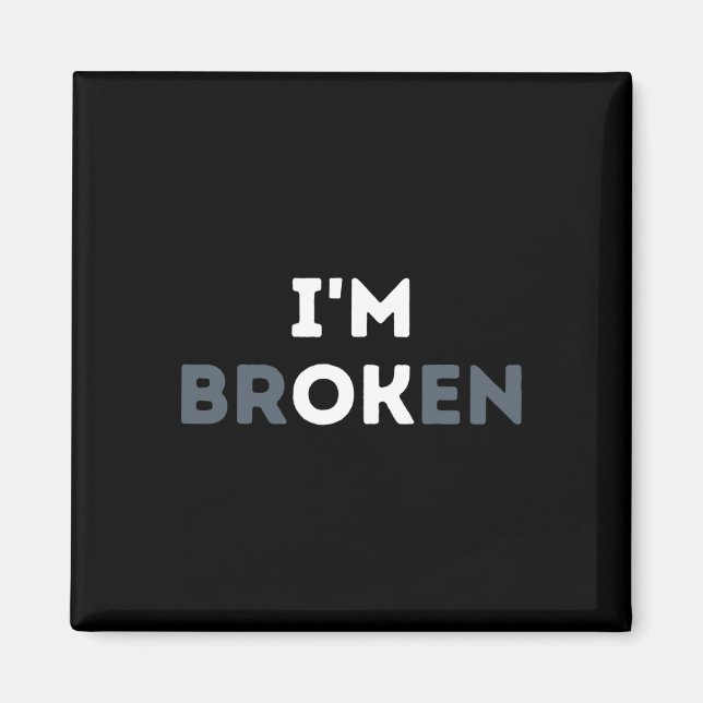 Jag är broken Mental Health Awareness Invisibl Magnet (Framsidan)