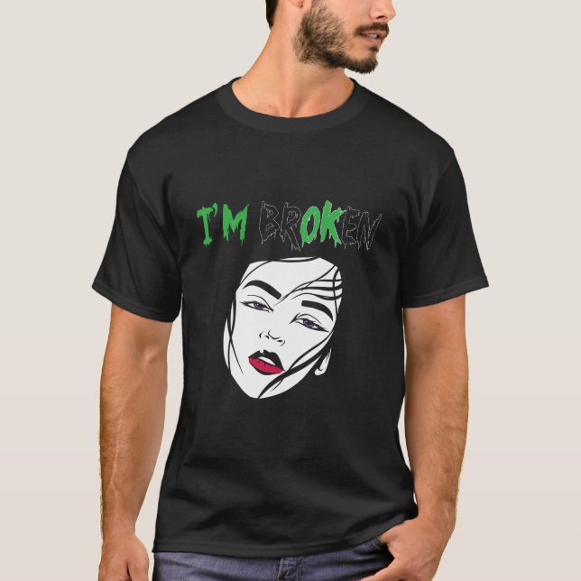 Jag är broken Mental Woman Mental Awareness Mental T Shirt (Framsida)
