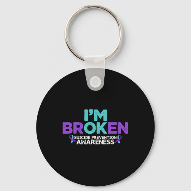 Jag är Broken Suicide Prevention Awareness Sem Nyckelring (Framsida)