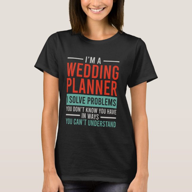 Jag är bröllopsfixaren att lösa problem t shirt (Framsida)