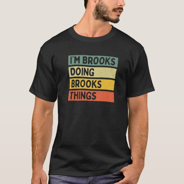 Jag är Brooks Doing Brooks Sak Funny Personlig T Shirt (Framsida)