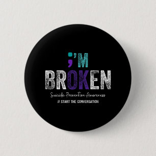 Jag är bruten... Jag är okej Suicide Prevention 20 Knapp