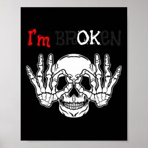 Jag är bruten osynlig Sjukdom Halloween Skel Poster