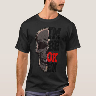 Jag är bruten osynlig Sjukdom jag är okej T Shirt