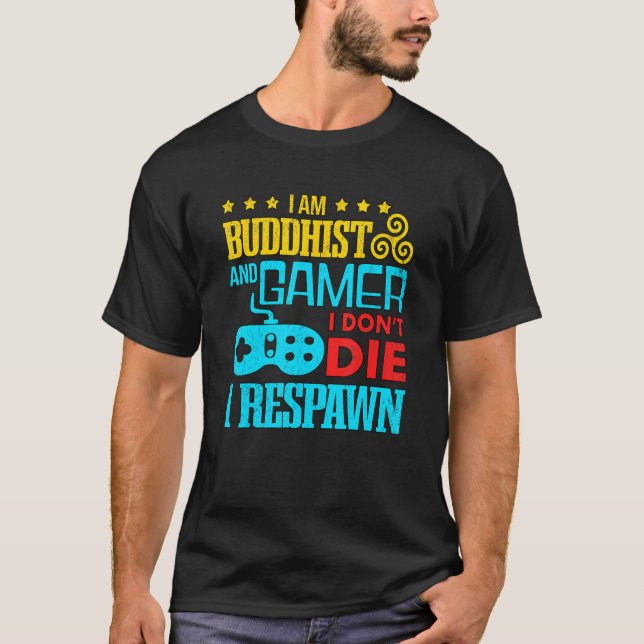 Jag är buddist och Gamer jag inte gör om jag återp T Shirt (Framsida)