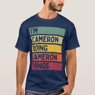 Jag är Cameron som gör Cameron-saker Roligt Person T Shirt