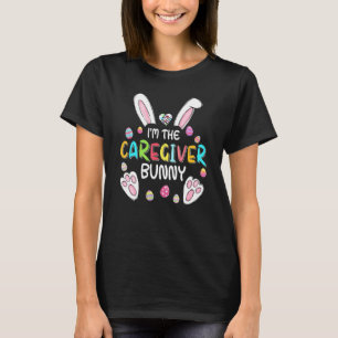 Jag är Caregiver Bunny Cute Rabbit-Påskäggen T Shirt