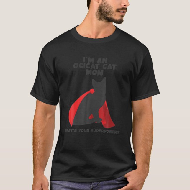 Jag är Cat Mor Woman Superpower Ocicat Mamma T Shirt (Framsida)
