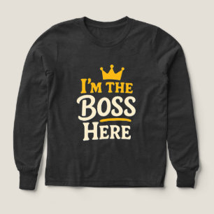 Jag är Chef här - Lustigt Krona T Shirt