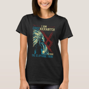 Jag är chef Kickabitch från Salapahoe Tribe Retro T Shirt