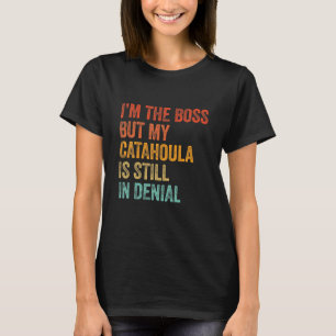 Jag är Chef, men min katahoula är fortfarande i T Shirt