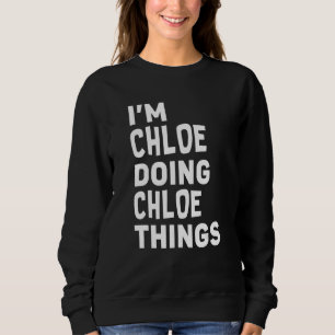 Jag är Chloe Doing Chloe Sak Funny Chloe T Shirt
