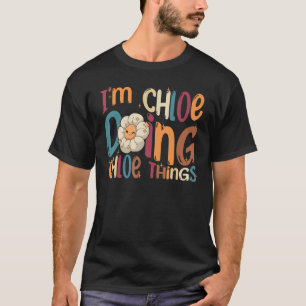 Jag är Chloe Doing Chloe Sak Groovy Retro Chloe T Shirt