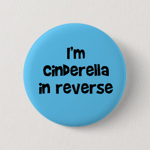 Jag är Cinderella i omvänd knapp
