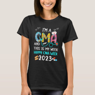 Jag är CMA och det här är min vecka Lycklig Nurse T Shirt