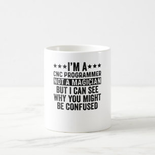 Jag är CNC-programmerare, inte en Magician-funny Kaffemugg