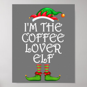 Jag är Coffee Älskare Elf Shirt Matching Family Poster