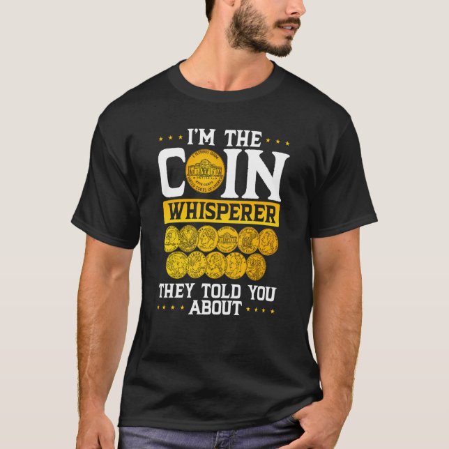Jag är Coin Whisperer de sa om Coin Co. T Shirt (Framsida)