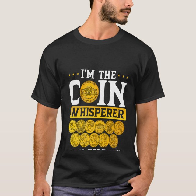 Jag är Coin Whisperer de sa om Coin Co. T Shirt (Framsida)