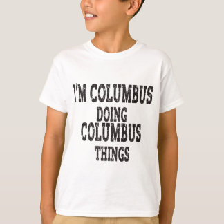 Jag är columbus som gör columbus sak t shirt