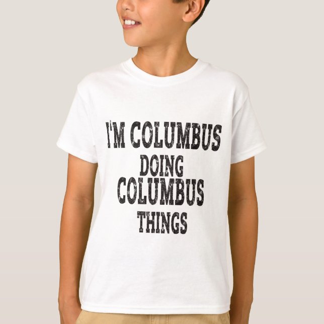Jag är columbus som gör columbus sak t shirt (Framsida)