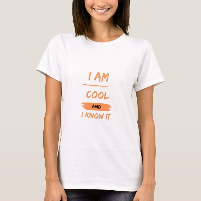 Jag är coola och jag vet det t shirt (Framsida)