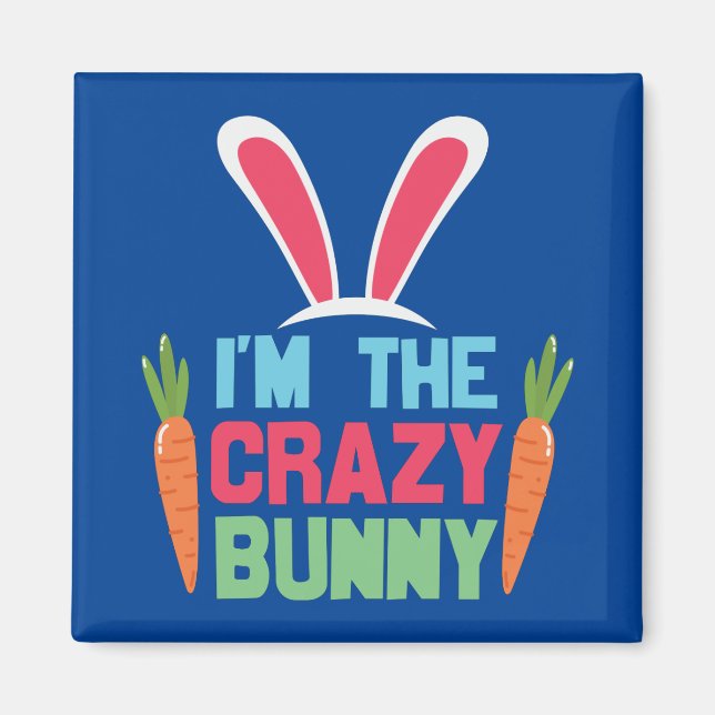 Jag är Crazy Bunny Cute Påsk-dagen Magnet (Framsidan)