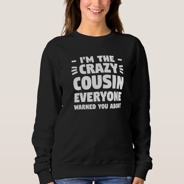 Jag är Crazy Cousin All Warned Moster farbror Co. T Shirt (Framsida)
