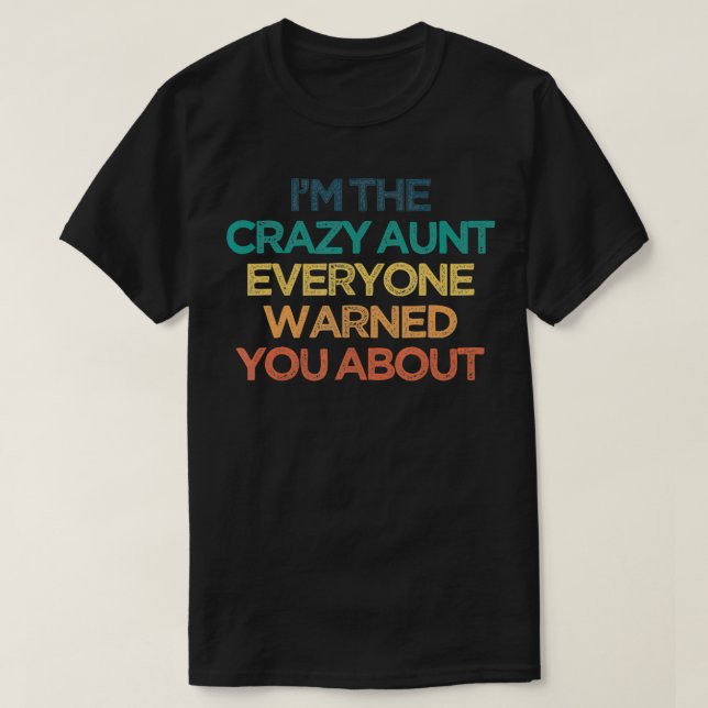 Jag är Crazy Moster alla varnade dig för roligt T Shirt (Design framsida)