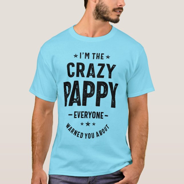 Jag är Crazy Pappy Grandpa Fars dag Gifts Manar T Shirt (Framsida)