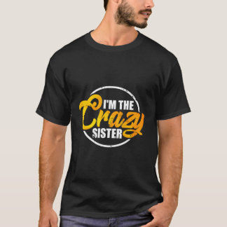 Jag är Crazy Sister Hoodie Funny Sisterly Kärlek G T Shirt