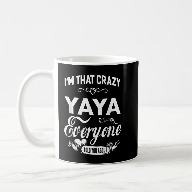 Jag är Crazy Yaya Grandma Gift Women Kaffemugg (Vänster)