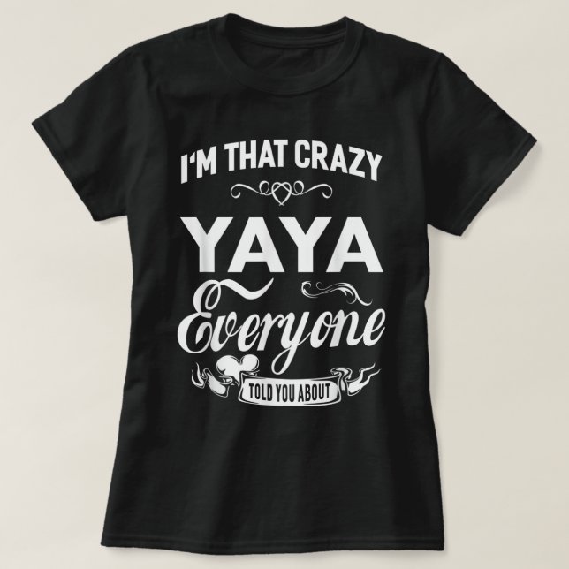 Jag är Crazy Yaya Grandma Gift Women T Shirt (Design framsida)