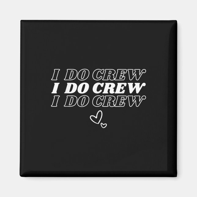 Jag är Crew Brudens sida Bridesmaid Friends Bröllo Magnet (Framsidan)