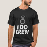 Jag är Crew Funny Bride Bachelorette Party Familj T Shirt<br><div class="desc">Jag är Crew Funny Bride Bachelorette Party Familj</div>