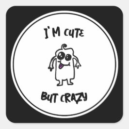 Jag är Cute, men Crazy Doodle Monster Fyrkantigt Klistermärke