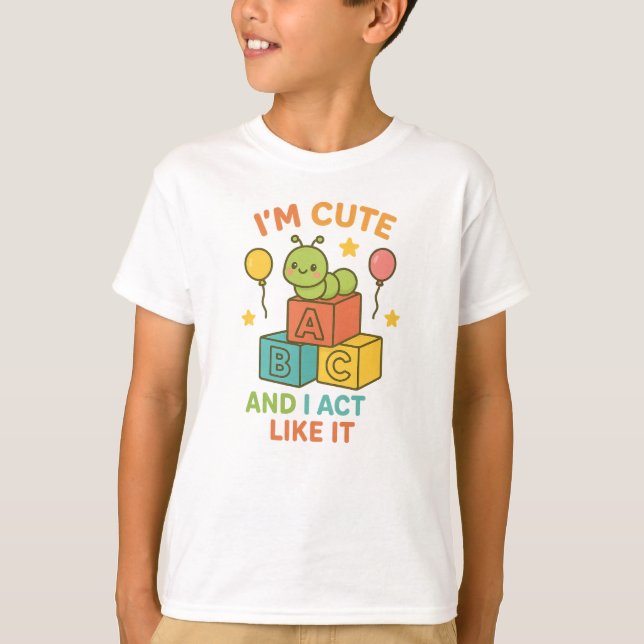 Jag är Cute och beter mig som det. T Shirt (Framsida)